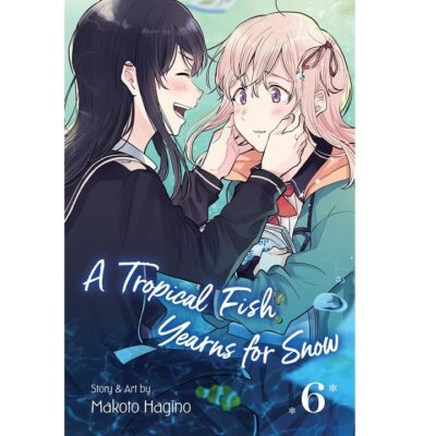 A Tropical Fish Yearns for Snow Vol 6