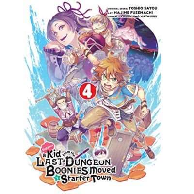 Suppose A Kid From The Last Dungeon Boonies Moved To A Starter Town Volume 4 (manga)