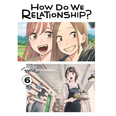 How Do We Relationship? Vol 6