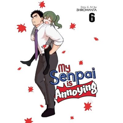 My Senpai is Annoying Vol. 6