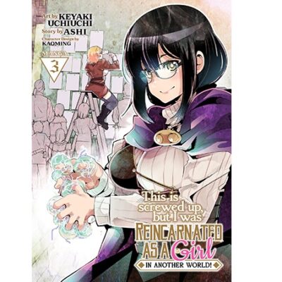 This Is Screwed Up but I Was Reincarnated as a GIRL in Another World! (Manga) Vol. 3