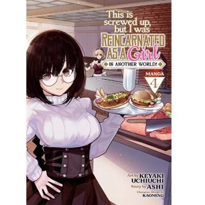 This Is Screwed Up but I Was Reincarnated as a GIRL in Another World! (Manga) Vol. 4
