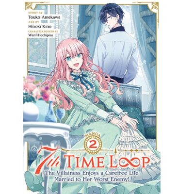 7th Time Loop: The Villainess Enjoys a Carefree Life Married to Her Worst Enemy! (Manga) Vol 2